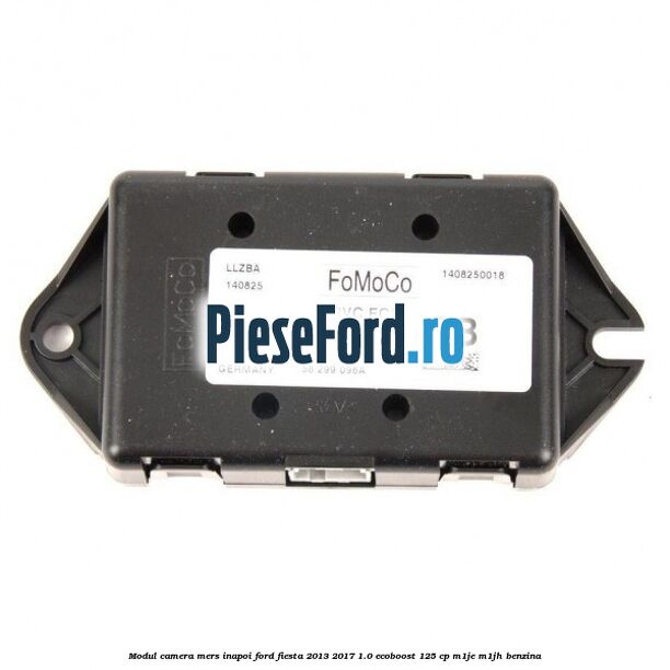 Modul camera mers inapoi Ford Fiesta 2013-2017 1.0 EcoBoost 125 cp M1JE, M1JH benzina
