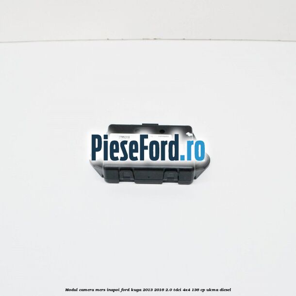 Modul camera mers inapoi Ford Kuga 2013-2016 2.0 TDCi 4x4 136 cp UKMA diesel