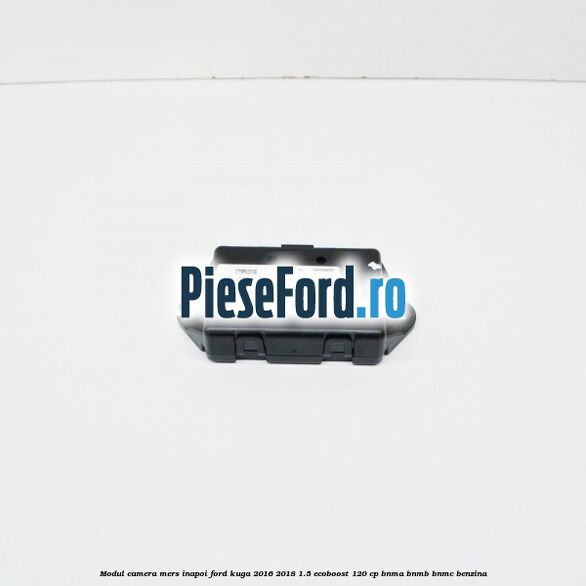 Modul camera mers inapoi Ford Kuga 2016-2018 1.5 EcoBoost 120 cp BNMA, BNMB, BNMC benzina