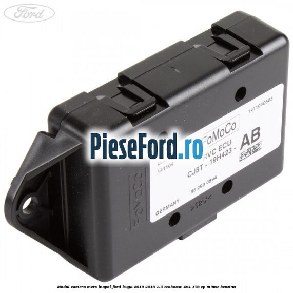 Modul camera mers inapoi Ford Kuga 2016-2018 1.5 EcoBoost 4x4 176 cp Modul camera mers inapoi Ford Kuga 2016-2018 1.5 EcoBoost 4x4 176 cp M9ME benzina
