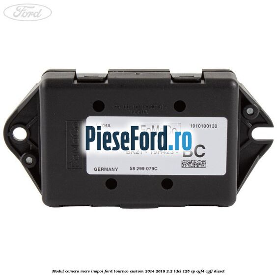 Modul camera mers inapoi Ford Tourneo Custom 2014-2018 2.2 TDCi 125 cp CYF4, CYFF diesel