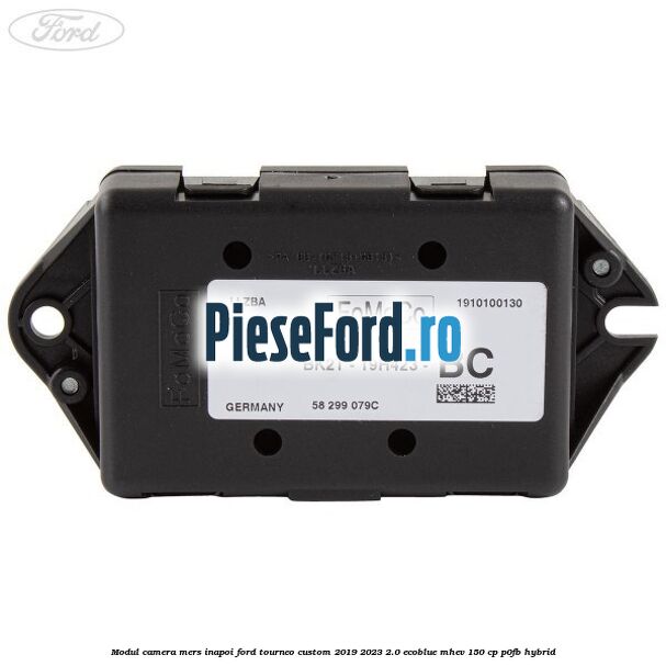Modul camera mers inapoi Ford Tourneo Custom 2019-2023 2.0 EcoBlue mHEV 150 cp P0FB Hybrid