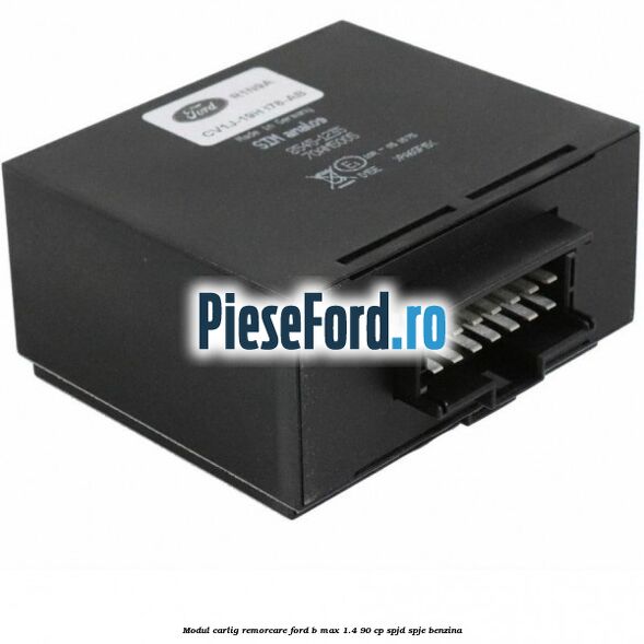 Modul carlig remorcare Ford B-Max 1.4 90 cp SPJD, SPJE benzina