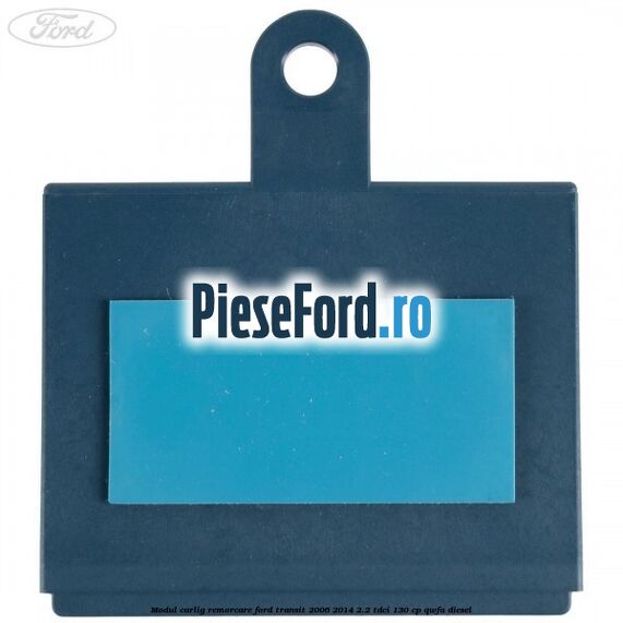 Modul carlig remorcare Ford Transit 2006-2014 2.2 TDCi 130 cp Modul carlig remorcare Ford Transit 2006-2014 2.2 TDCi 130 cp QWFA diesel