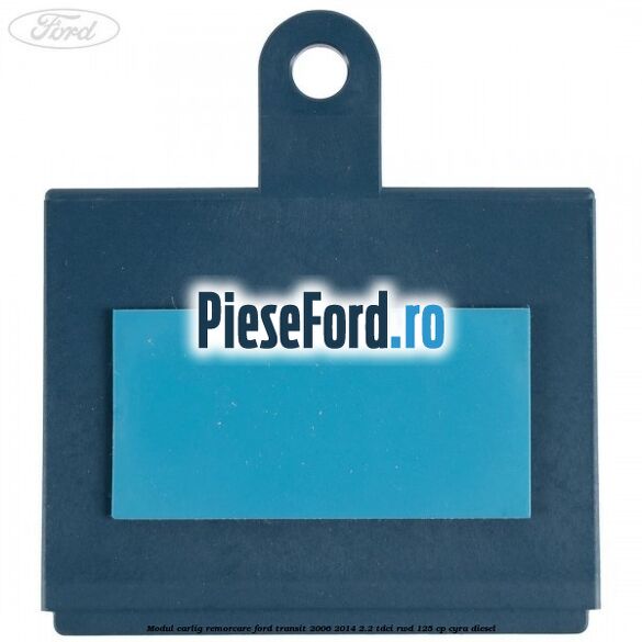 Modul carlig remorcare Ford Transit 2006-2014 2.2 TDCi RWD 125 cp CYRA diesel