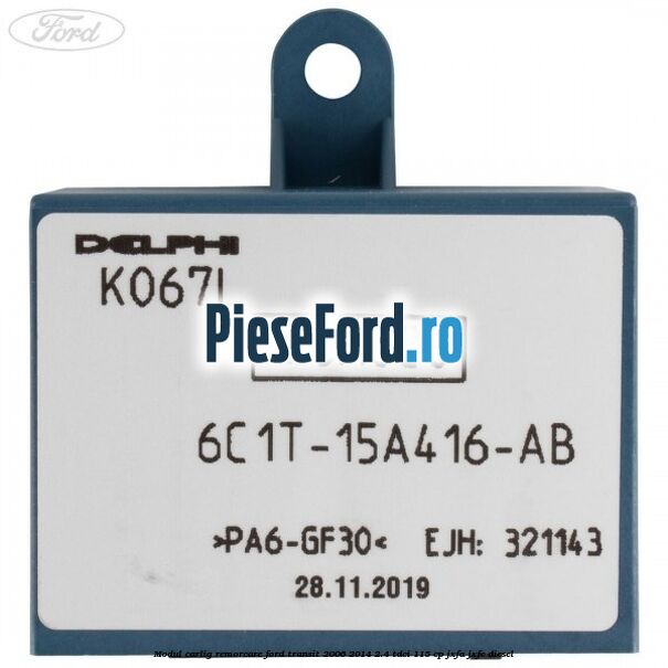 Modul carlig remorcare Ford Transit 2006-2014 2.4 TDCi 115 cp JXFA, JXFC diesel