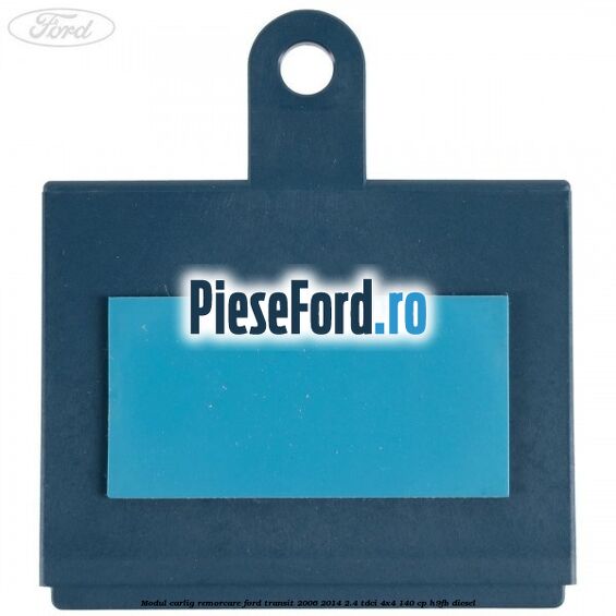 Modul carlig remorcare Ford Transit 2006-2014 2.4 TDCi 4x4 140 cp H9FB diesel