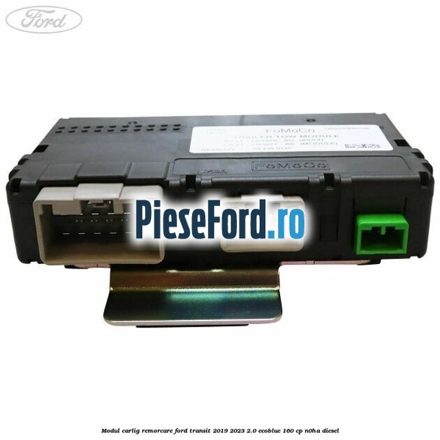 Modul carlig remorcare Ford Transit 2019-2023 2.0 EcoBlue 160 cp N0HA diesel