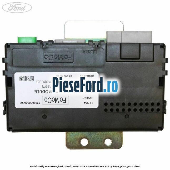 Modul carlig remorcare Ford Transit 2019-2023 2.0 EcoBlue 4x4 130 cp BKRA, YMR6, YMRA diesel