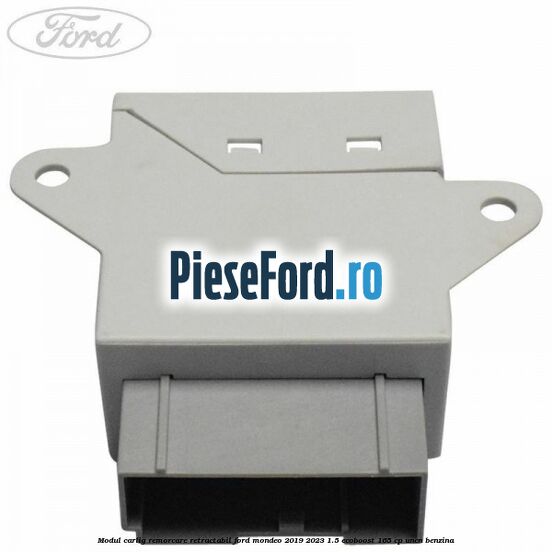 Modul carlig remorcare retractabil Ford Mondeo 2019-2023 1.5 EcoBoost 165 cp UNCN benzina