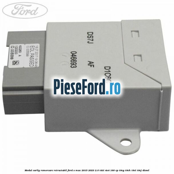 Modul carlig remorcare retractabil Ford S-Max 2015-2023 2.0 TDCi 4x4 180 cp T8CG, T8CH, T8CI, T8CJ diesel