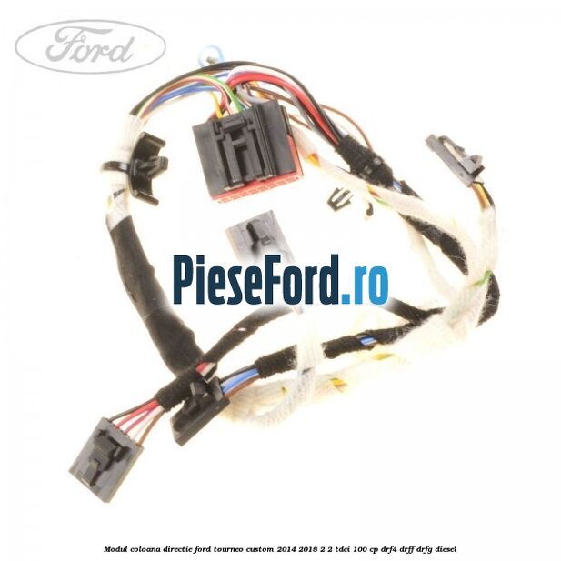 Modul coloana directie Ford Tourneo Custom 2014-2018 2.2 TDCi 100 cp DRF4, DRFF, DRFG diesel