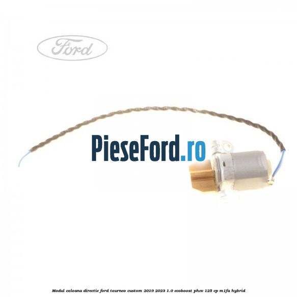 Modul coloana directie Ford Tourneo Custom 2019-2023 1.0 EcoBoost PHEV 125 cp M1FA Hybrid