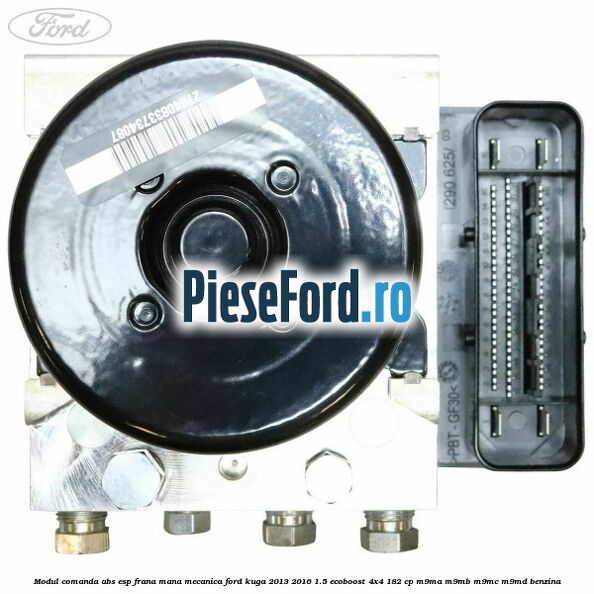 Modul comanda ABS-ESP frana mana mecanica Ford Kuga 2013-2016 1.5 EcoBoost 4x4 182 cp M9MA, M9MB, M9MC, M9MD benzina