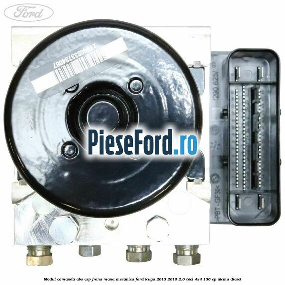 Modul comanda ABS-ESP frana mana mecanica Ford Kuga 2013-2016 2.0 TDCi 4x4 136 cp UKMA diesel