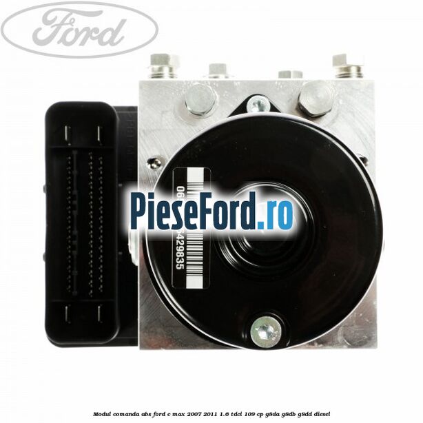 Modul comanda ABS Ford C-Max 2007-2011 1.6 TDCi 109 cp G8DA, G8DB, G8DD diesel