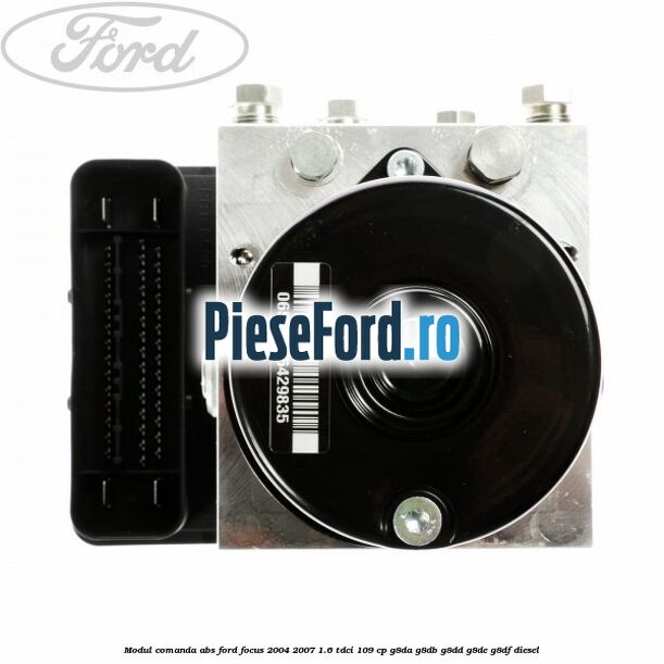 Modul comanda ABS Ford Focus 2004-2007 1.6 TDCi 109 cp G8DA, G8DB, G8DD, G8DE, G8DF diesel