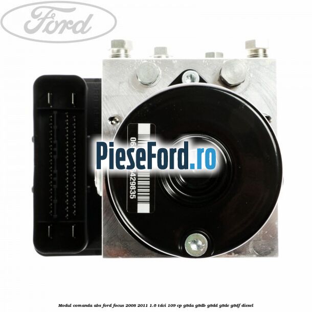 Modul comanda ABS Ford Focus 2008-2011 1.6 TDCi 109 cp G8DA, G8DB, G8DD, G8DE, G8DF diesel