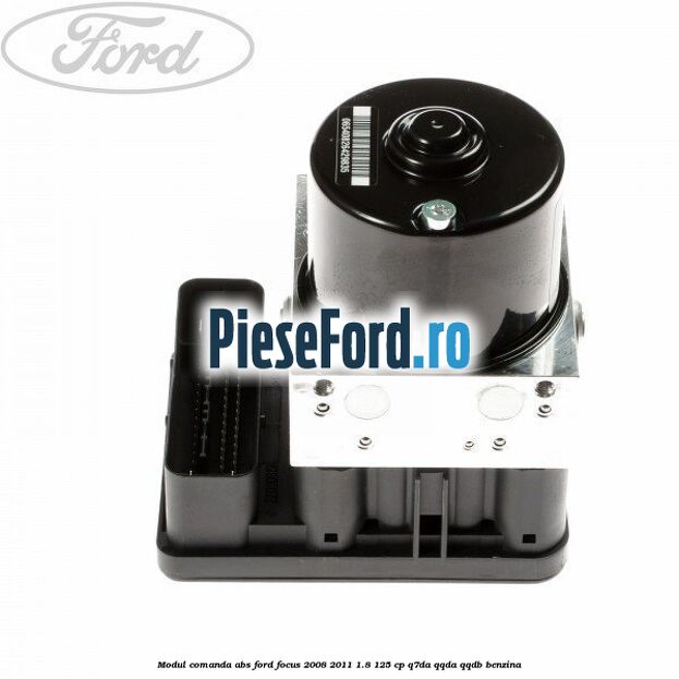 Modul comanda ABS Ford Focus 2008-2011 1.8 125 cp Q7DA, QQDA, QQDB benzina