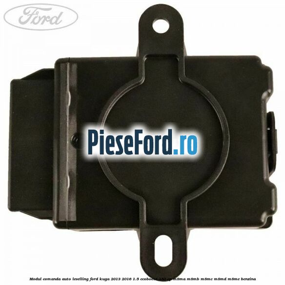 Modul comanda auto-levelling Ford Kuga 2013-2016 1.5 EcoBoost 150 cp M8MA, M8MB, M8MC, M8MD, M8ME benzina