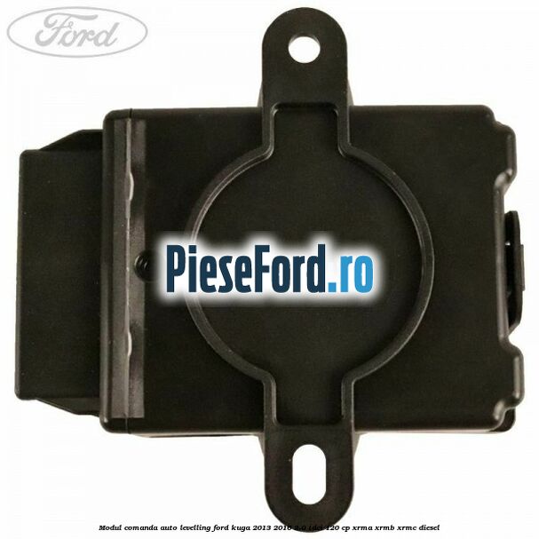 Modul comanda auto-levelling Ford Kuga 2013-2016 2.0 TDCi 120 cp XRMA, XRMB, XRMC diesel