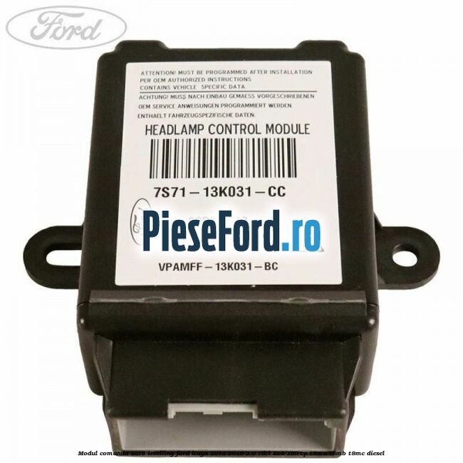 Modul comanda auto-levelling Ford Kuga 2013-2016 2.0 TDCi 4x4 180 cp T8MA, T8MB, T8MC diesel