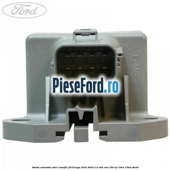 Modul comanda cutie transfer Ford Kuga 2016-2018 2.0 TDCi 4x4 150 cp T7MA, T7MB diesel