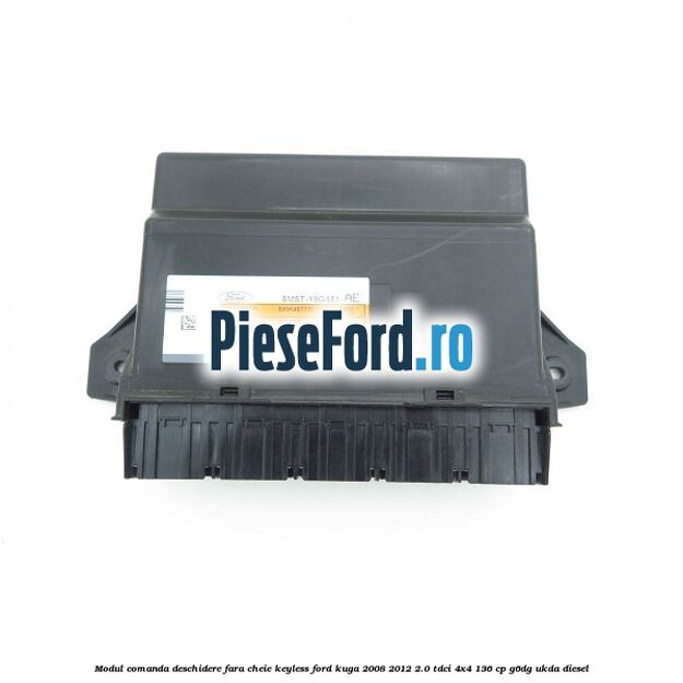 Modul comanda deschidere fara cheie, keyless Ford Kuga 2008-2012 2.0 TDCi 4x4 136 cp G6DG, UKDA diesel