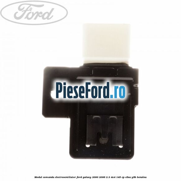 Modul comanda electroventilator Ford Galaxy 2000-2006 2.3 4x4 145 cp Modul comanda electroventilator Ford Galaxy 2000-2006 2.3 4x4 145 cp E5SA, Y5B benzina