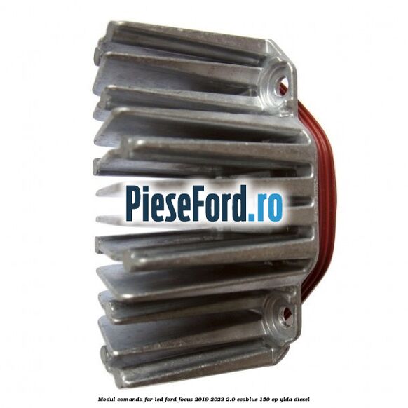Modul comanda far LED Ford Focus 2019-2023 2.0 EcoBlue 150 cp YLDA diesel