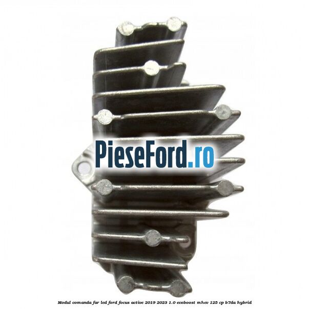 Modul comanda far LED Ford Focus Active 2019-2023 1.0 EcoBoost mHEV 125 cp B7DA Hybrid