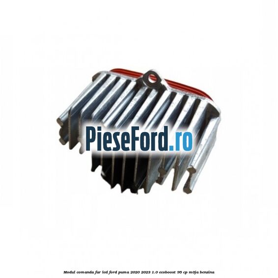 Modul comanda far LED Ford Puma 2020-2023 1.0 EcoBoost 95 cp M0JA benzina