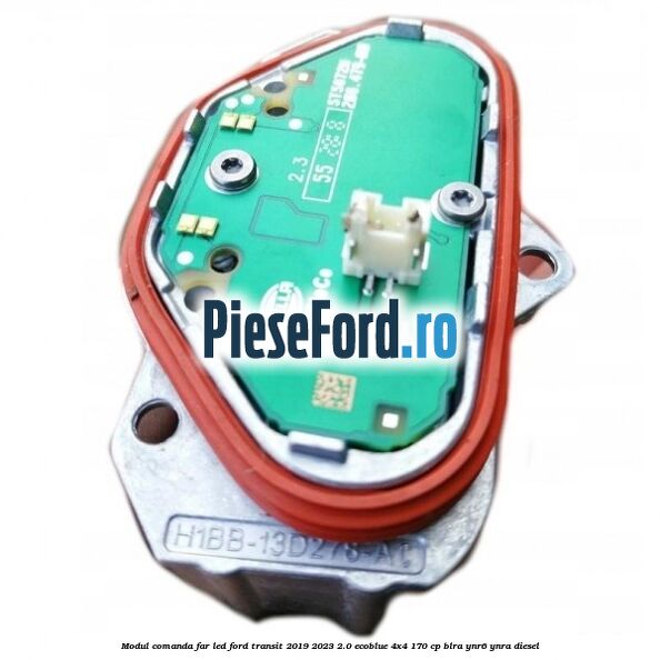 Modul comanda far LED Ford Transit 2019-2023 2.0 EcoBlue 4x4 170 cp BLRA, YNR6, YNRA diesel