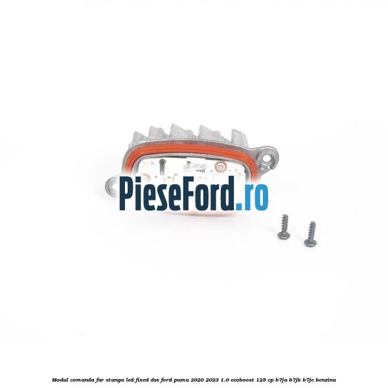Modul comanda far stanga LED Fixed DSS Ford Puma 2020-2023 1.0 EcoBoost 125 cp B7JA, B7JB, B7JE benzina