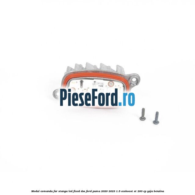 Modul comanda far stanga LED Fixed DSS Ford Puma 2020-2023 1.5 EcoBoost ST 200 cp