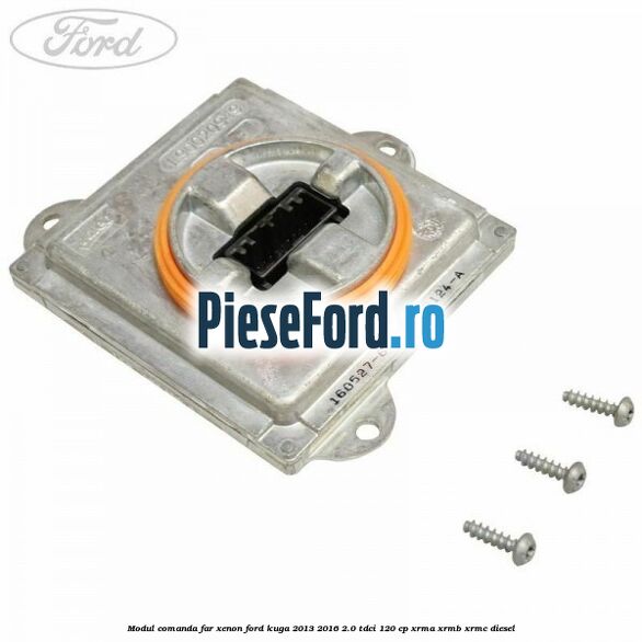 Modul comanda far xenon Ford Kuga 2013-2016 2.0 TDCi 120 cp XRMA, XRMB, XRMC diesel
