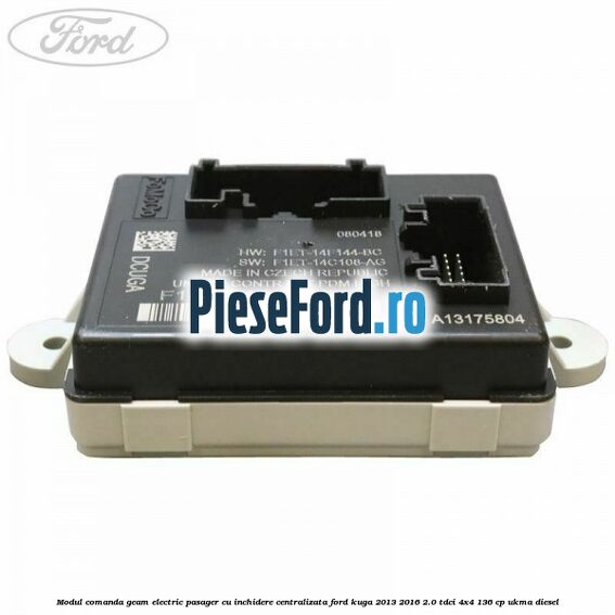 Modul comanda geam electric pasager cu inchidere centralizata Ford Kuga 2013-2016 2.0 TDCi 4x4 136 cp UKMA diesel