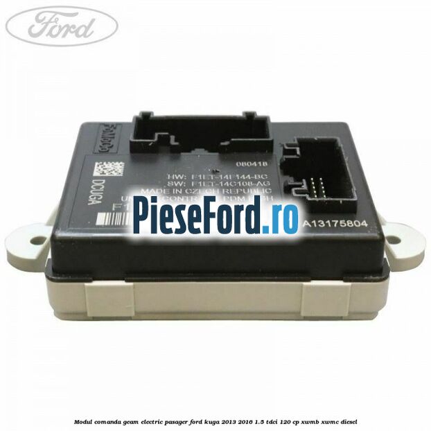 Modul comanda geam electric pasager Ford Kuga 2013-2016 1.5 TDCi 120 cp XWMB, XWMC diesel
