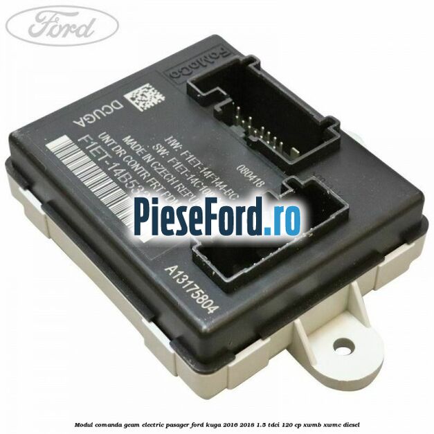 Modul comanda geam electric pasager Ford Kuga 2016-2018 1.5 TDCi 120 cp XWMB, XWMC diesel