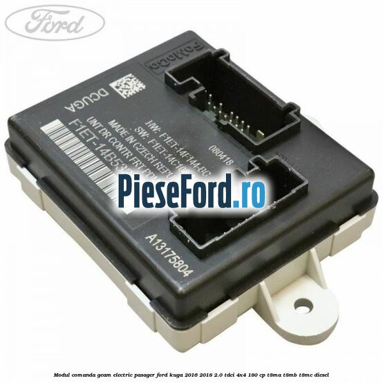 Modul comanda geam electric pasager Ford Kuga 2016-2018 2.0 TDCi 4x4 180 cp T8MA, T8MB, T8MC diesel
