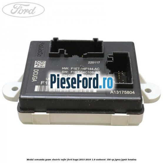 Modul comanda geam electric sofer Ford Kuga 2013-2016 1.6 EcoBoost 150 cp JQMA, JQMB benzina