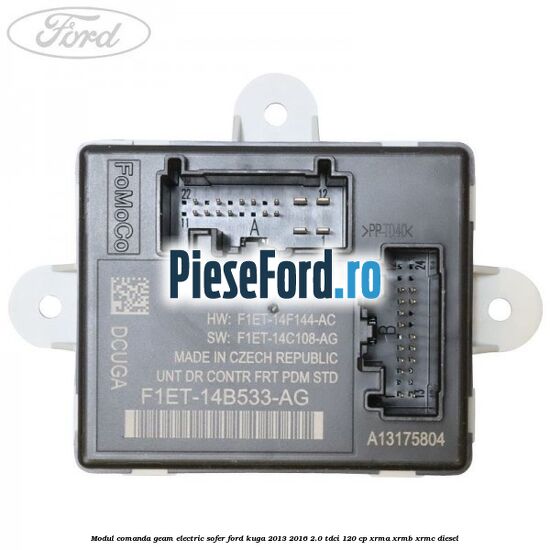 Modul comanda geam electric sofer Ford Kuga 2013-2016 2.0 TDCi 120 cp Modul comanda geam electric sofer Ford Kuga 2013-2016 2.0 TDCi 120 cp XRMA, XRMB, XRMC diesel
