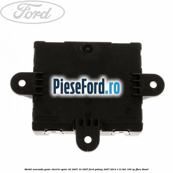 Modul comanda geam electric spate 02/2007-10/2007 Ford Galaxy 2007-2014 1.8 TDCi 100 cp FFWA diesel