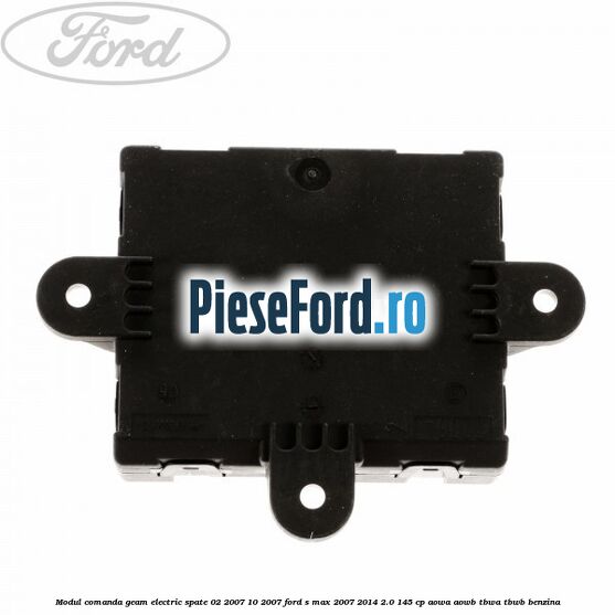 Modul comanda geam electric spate 02/2007-10/2007 Ford S-Max 2007-2014 2.0 145 cp AOWA, AOWB, TBWA, TBWB benzina