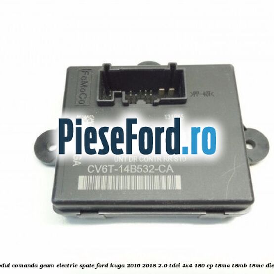Modul comanda geam electric spate Ford Kuga 2016-2018 2.0 TDCi 4x4 180 cp T8MA, T8MB, T8MC diesel