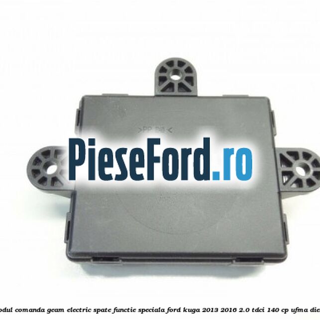 Modul comanda geam electric spate functie speciala Ford Kuga 2013-2016 2.0 TDCi 140 cp UFMA diesel