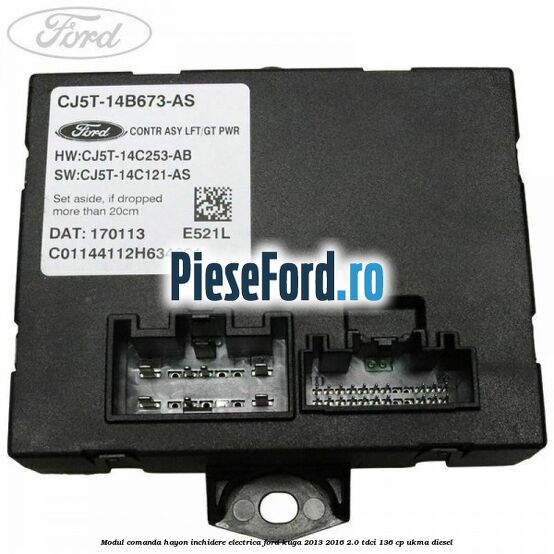 Modul comanda hayon inchidere electrica Ford Kuga 2013-2016 2.0 TDCi 136 cp UKMA diesel