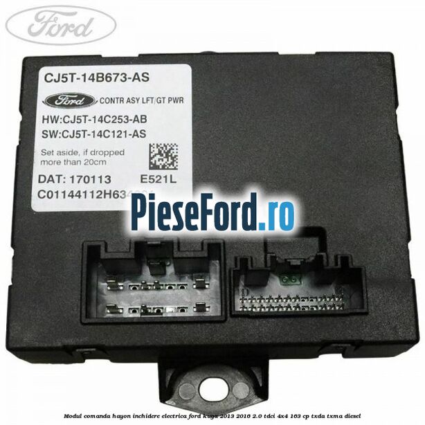 Modul comanda hayon inchidere electrica Ford Kuga 2013-2016 2.0 TDCi 4x4 163 cp Modul comanda hayon inchidere electrica Ford Kuga 2013-2016 2.0 TDCi 4x4 163 cp TXDA, TXMA diesel