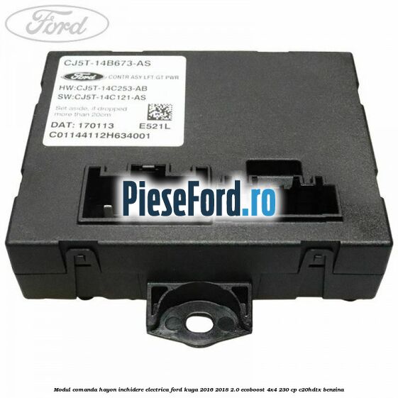 Modul comanda hayon inchidere electrica Ford Kuga 2016-2018 2.0 EcoBoost 4x4 230 cp C20HDTX benzina