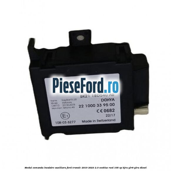 Modul comanda incalzire auxiliara Ford Transit 2019-2023 2.0 EcoBlue RWD 105 cp Modul comanda incalzire auxiliara Ford Transit 2019-2023 2.0 EcoBlue RWD 105 cp BJRA, YLR6, YLRA diesel